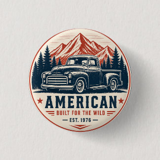 Vintage Pickup Truck American Built For The Wild P 3 Cm Round Badge
