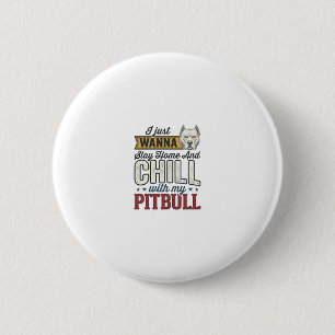 Vintage Pitbull Stay Home And Chill Dog Lover Desi 6 Cm Round Badge