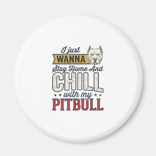 Vintage Pitbull Stay Home And Chill Dog Lover Desi Magnet