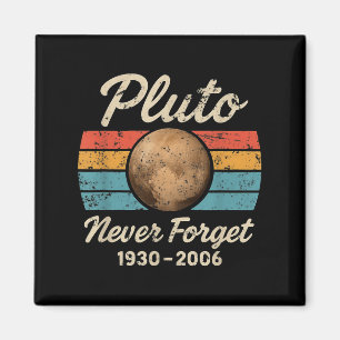 Vintage Pluto Never Forget, Retro Style Funny Spac Magnet