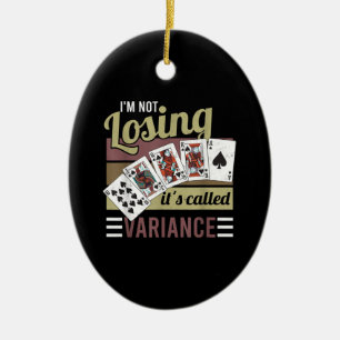 Vintage Poker I'm Losing It's Called Variance Ceramic Tree Decoration