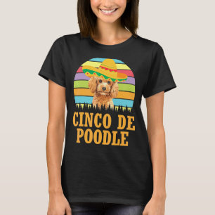 Vintage Poodle Dog Cinco De Mayo Costume Cinco De  T-Shirt