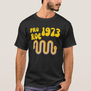 Vintage Pro Choice Pro Roe 1973 Protect Women's Ri T-Shirt