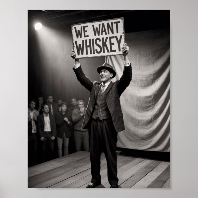 Vintage Prohibition Era We Want whiskey Poster (Front)