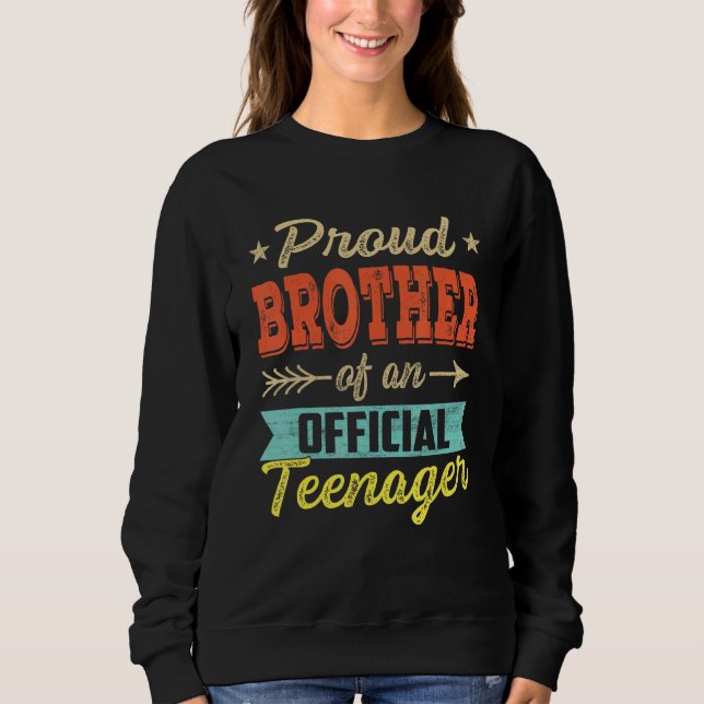 Vintage Proud Brother Official Teenager 13th Bday  Sweatshirt (Front)