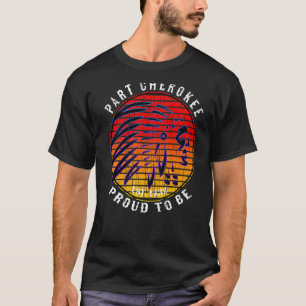 Vintage Proud To Be Part Cherokee American Indian T-Shirt