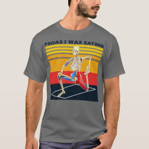 Vintage Psoas I Was Saying Massage Therapist Skele T-Shirt