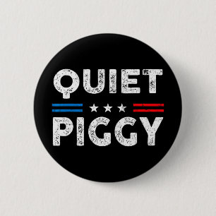 Vintage Quiet Piggy American Political Funny Trump 6 Cm Round Badge