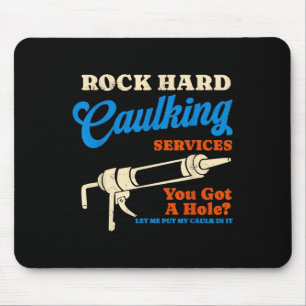 Vintage Quote Rock Hard Caulking Services Funny Re Mouse Pad