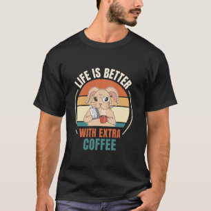 Vintage Rabbit Coffee Life Is Better With Extra Co T-Shirt