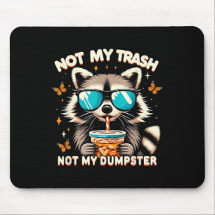 Vintage Racoon Not My Trash Not My Dumpster Racco Mouse Pad