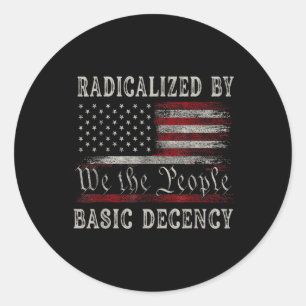 Vintage Radicalised By Basic Decency Funny Us Flag Classic Round Sticker