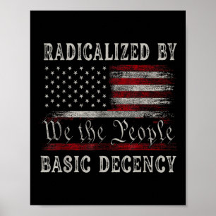 Vintage Radicalised By Basic Decency Funny Us Flag Poster