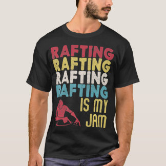 Vintage Rafting Is My Jam Fun Water Sport Boat T-Shirt
