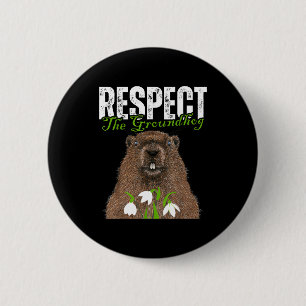 Vintage Respect The Groundhog Funny Groundhog Day  6 Cm Round Badge
