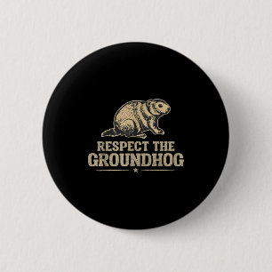 Vintage Respect The Groundhog Funny Groundhog Enth 6 Cm Round Badge