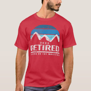 Vintage Retired 2021 Snow Ski Mountain Quote Retir T-Shirt