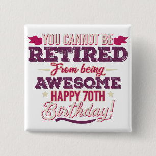 vintage retired awesome 70th birthday sayings 15 cm square badge