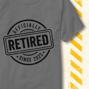 Vintage Retirement 2023 Officially Retired Quote T-Shirt