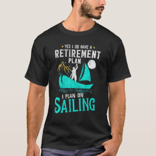 Vintage Retirement Plan Sailing Sailboat Grandpa D T-Shirt
