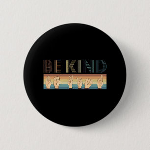 Vintage Retro Be Kind Deaf 6 Cm Round Badge