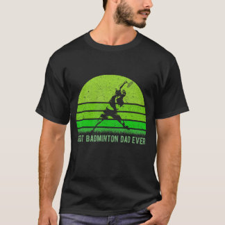 Vintage Retro Best Badminton Dad Ever Funny Dad T-Shirt