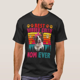 Vintage Retro Best Border Collie Mom Ever Cute Dog T-Shirt