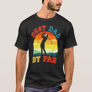Vintage Retro Best Dad By Par  Golf Player  Family T-Shirt