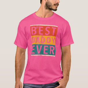 Vintage Retro Best Daddy Ever Father Father's Day T-Shirt