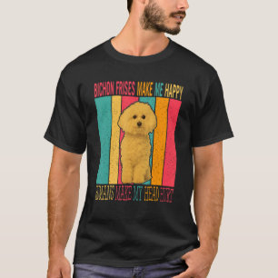 Vintage Retro Bichon Frises Make Happy Humans Make T-Shirt