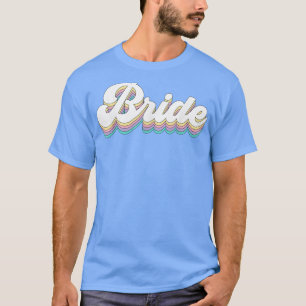 Vintage Retro Bride Bridal Bachelorette Party Matc T-Shirt