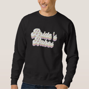Vintage Retro Brides Babes Bachelorette Party Matc Sweatshirt