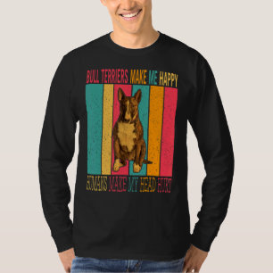 Vintage Retro Bull Terriers Make Happy Humans Make T-Shirt