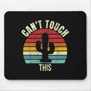 Vintage Retro Can't Touch This Funny Cactus Cacti  Mouse Pad