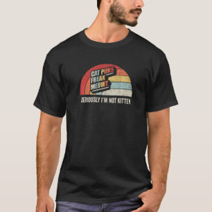 Vintage Retro Cat Puns Freak Meowt Seriously I'm N T-Shirt