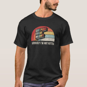 Vintage Retro Cat Puns Freak Meowt Seriously I'm N T-Shirt