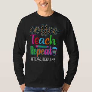 Vintage Retro Coffee Teach Repeat Teacher Life T-Shirt