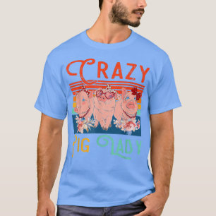 Vintage Retro Crazy Pig Funny Lady Floral Farmer T T-Shirt