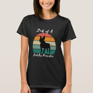 Vintage Retro Dad of A BadAss Frenchie French Bull T-Shirt