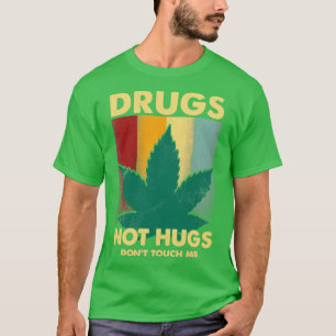 Vintage Retro Drugs Not Hugs Dont Touch Me T-Shirt