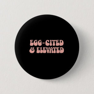 Vintage Retro Easter Joke Egg-cited And Elevated 6 Cm Round Badge