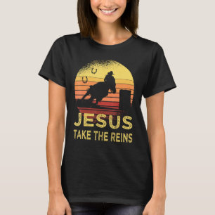 Vintage Retro Horse Barrel Racing Jesus Take The R T-Shirt