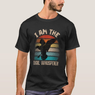 Vintage Retro I Am The Quail Whisperer Bird Huntin T-Shirt
