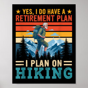 Vintage Retro I Do Have A Retirement Plan On Hikin Poster