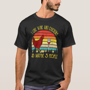 Vintage Retro I Like Wine And Chickens Drinking T-Shirt