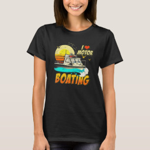 Vintage Retro I Love Motor Boating Funny Boater Su T-Shirt