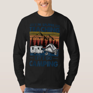 Vintage Retro I'm Done Teaching Let's Go Camping T T-Shirt