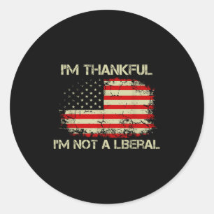 Vintage Retro I'm Thankful I'm Not A Liberal Funny Classic Round Sticker