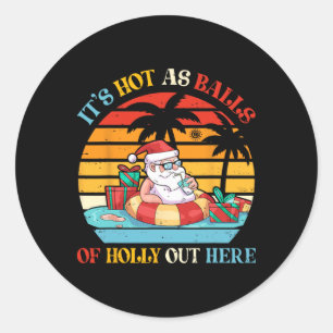 Vintage Retro It's Hot As Of Holly Out Here Cute S Classic Round Sticker