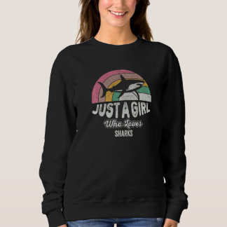 Vintage Retro Just A Girl Who Loves Sharks Cute Sh Sweatshirt